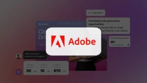 Adobe Ra Mắt Adobe Brand Visibility: Đón Đầu Xu Hướng GEO Và AEO