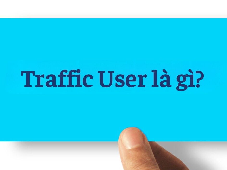 Khái niệm về traffic user