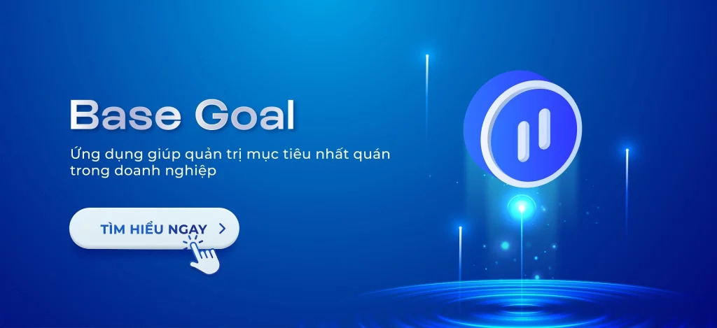Base Goal là giải pháp được phát triển theo hướng quản trị mục tiêu và KPI trong doanh nghiệp