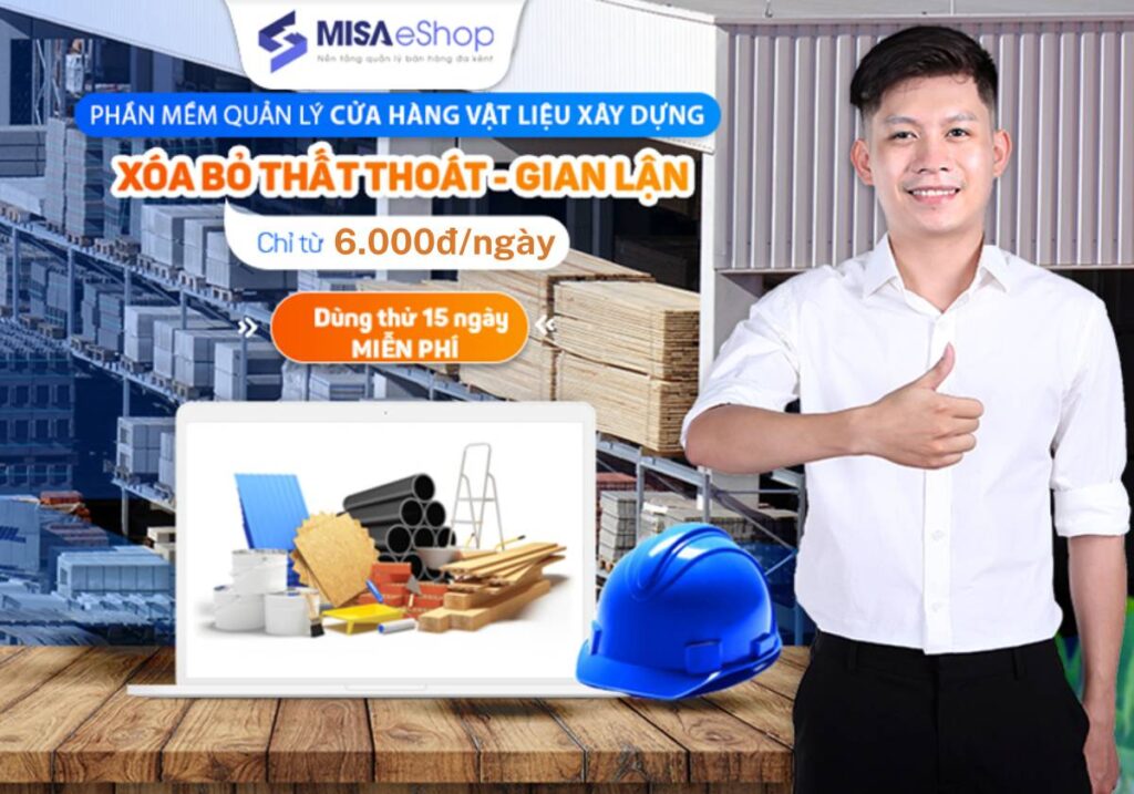 Phần mềm quản lý cửa hàng vật liệu xây dựng MISA eShop
