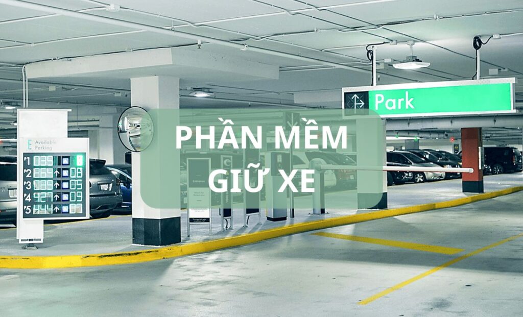 Top 5 phần mềm giữ xe, quản lý bãi xe thông minh 2026